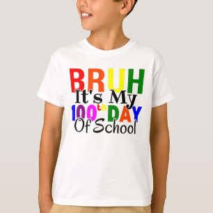 T-shirt Colorful Funny Bruh C'est mon 100e jour d'école