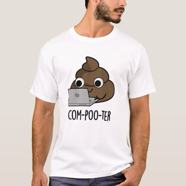 T-shirt Com-poo-ter Funny Computer Poop Pun (Devant)