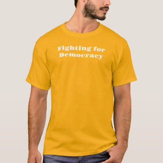 T-shirt Combattre pour la démocratie