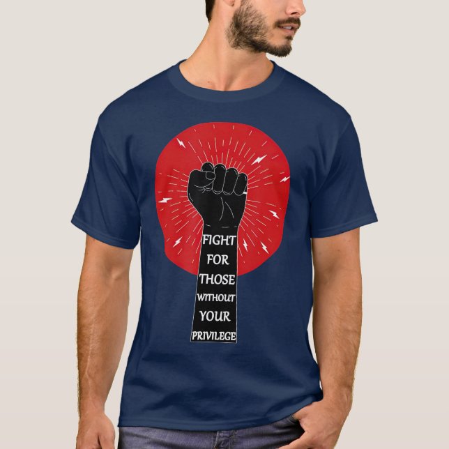 T-shirt Combattre pour le tuyau sans votre privilège racia (Devant)