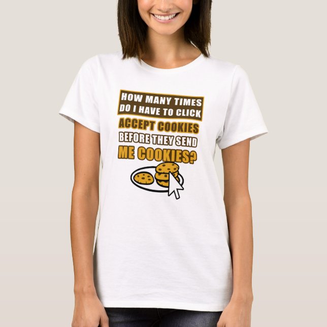 T-shirt Combien De Fois Dois-Je Cliquer Pour Accepter Les  (Devant)
