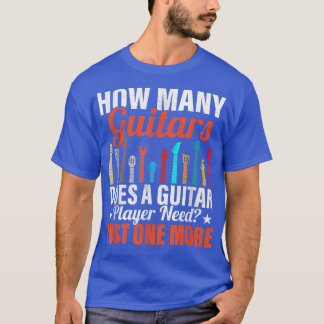 T-shirt Combien De Guitares Un Guitare A-T-Il Besoin De Mu
