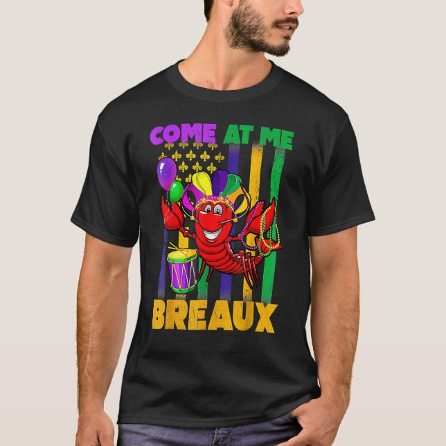 T-shirt Come At Me Breaux Crawfish Funny Mardi Gras Beads  (Devant)