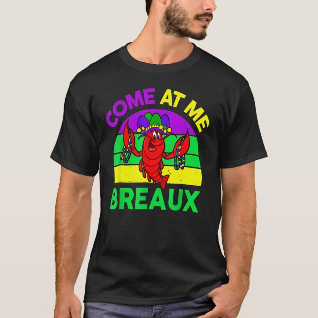 T-shirt Come At Me Breaux Mardi Gras Crawfish Beads Costum (Devant)
