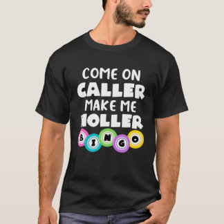 T-shirt Come On Caller Make Me Holler Bingo