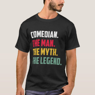 T-shirt Comedian The Man The Myth The Legend Funny Comedia