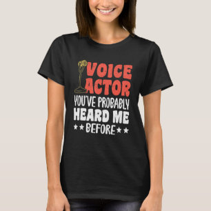 T-shirt Comédien de doublage Vous m'avez probablement déjà