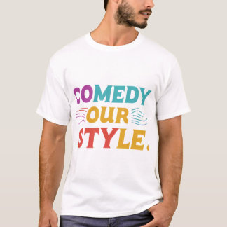 T-shirt "Comedy Our Style"