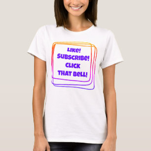 T-shirt Comme ! Abonnez-vous ! Cliquez sur cette Bell ! T-