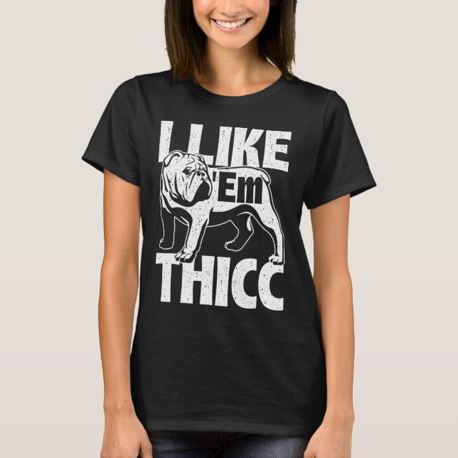 T-shirt Comme eux Thicc - propriétaire de Bulldog Amoureux (Devant)