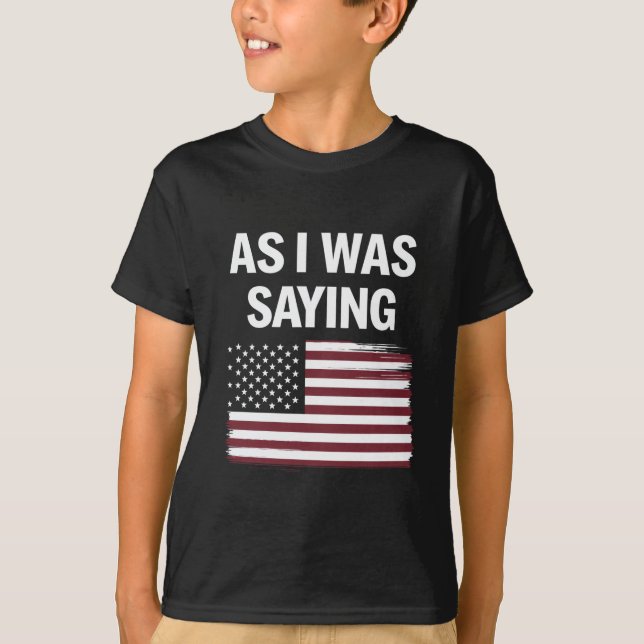 T-shirt Comme Je Le Disais Drôle Politique Trump 2024 (Devant)