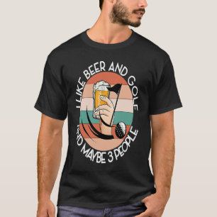 T-SHIRT COMME LA BIÈRE ET LE GOLF ET PEUT-ÊTRE 3 PERSONNES