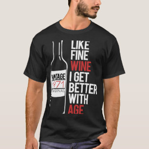 T-shirt COMME LE VIN FIN, JE VAIS MIEUX AVEC L'ÂGE 1971 An