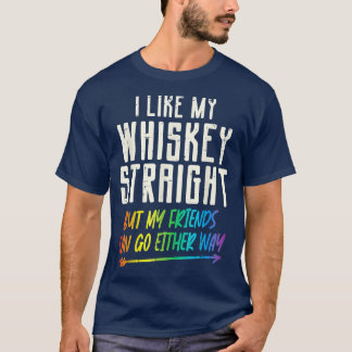 T-shirt Comme My Whiskey Stright Friends LGBTQ Gay pride P