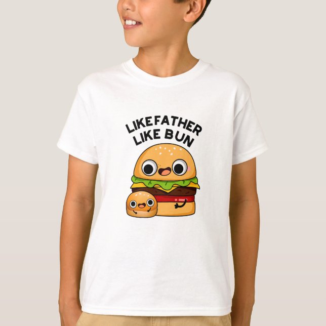 T-shirt Comme Père Comme Bun Funny Food Pun (Devant)