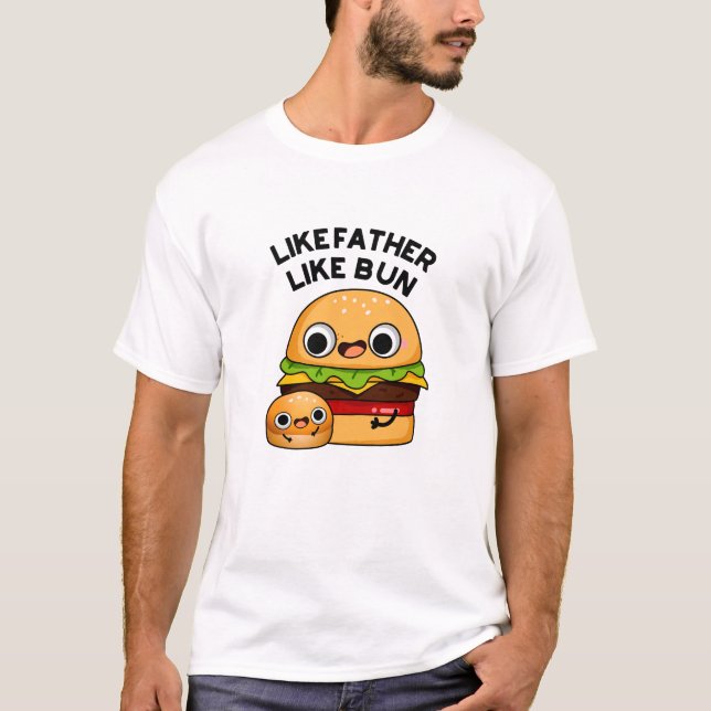 T-shirt Comme Père Comme Bun Funny Food Pun (Devant)