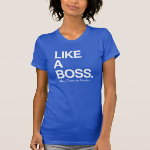 T-shirt Comme un patron - Hillary pour le président -