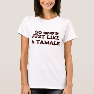T-shirt Comme une tamale