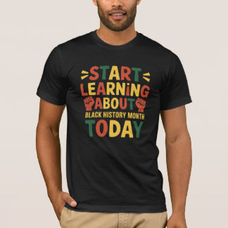 T-shirt Commencer à apprendre sur le mois de l'histoire de