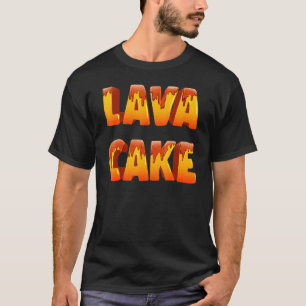 T-shirt Commencez Par Dessert Cake Meme Né Pour Cuire Lava