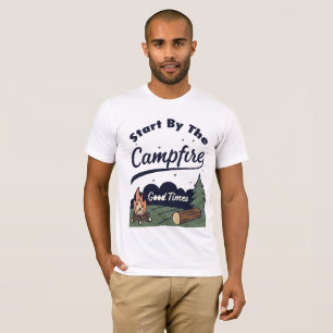 T-shirt Commencez par le feu de camp Bon temps