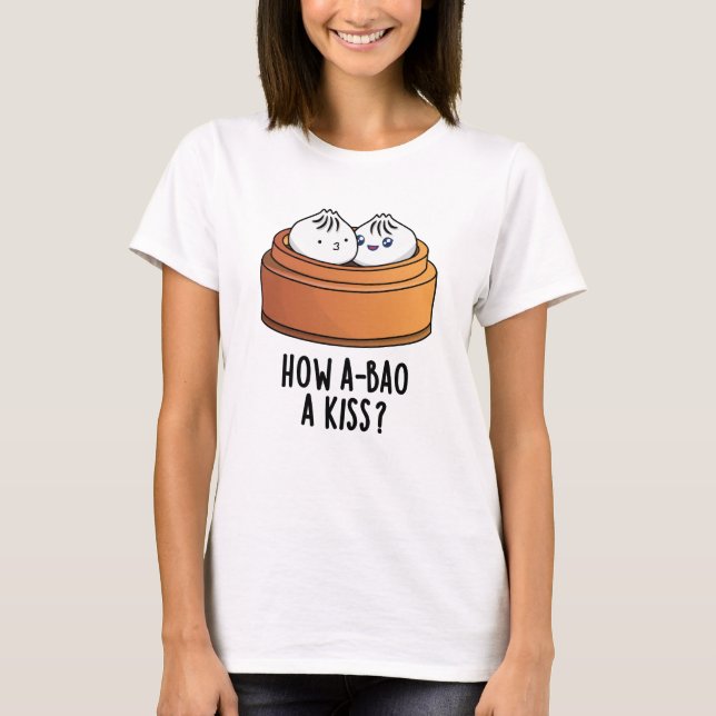 T-shirt Comment A-Bao Un Baiser Drôle Pun Dimsum (Devant)