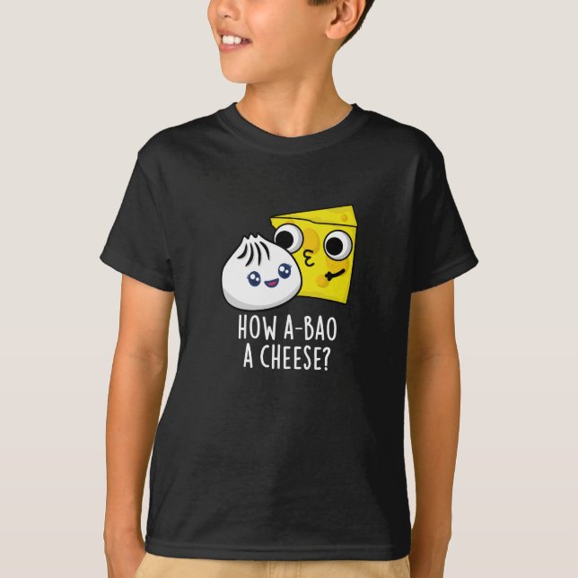 T-shirt Comment A-Bao Un Fromage Amusant Pun de nourriture (Devant)