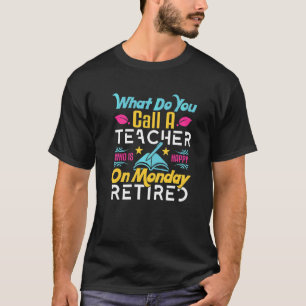 T-shirt Comment Appelles-Tu Un Professeur Qui Est Heureux