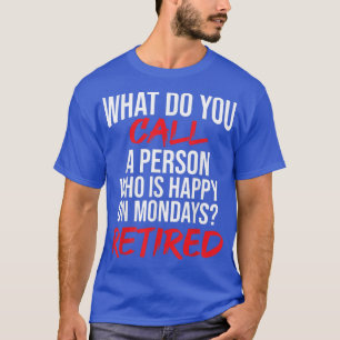 T-shirt Comment Appelles-Tu Une Personne Heureuse Le Lundi