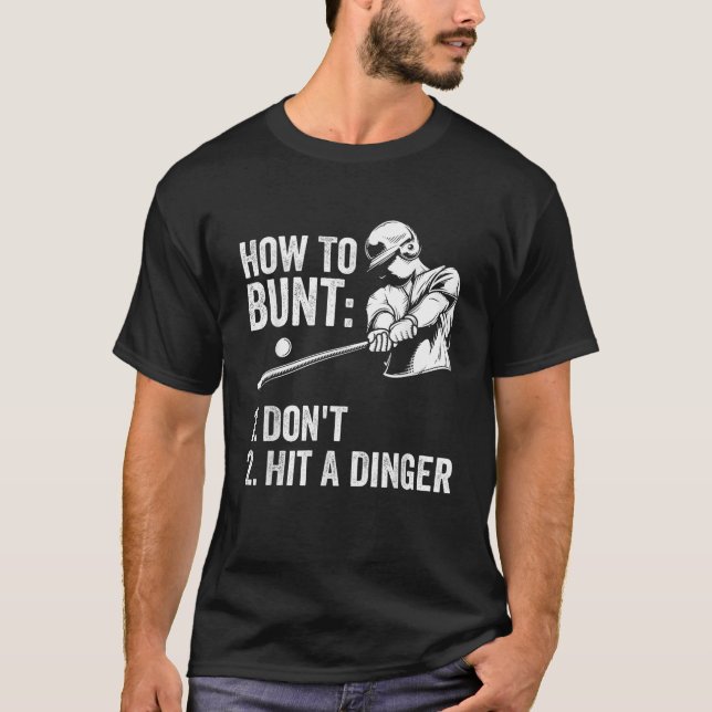 T-shirt Comment Bunt Ne pas frapper un Dinger Dinger Funny (Devant)