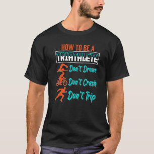 T-shirt Comment Être Un Triathlète Triathlon Amateur De Sp