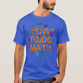 T-shirt Comment faire Math 16