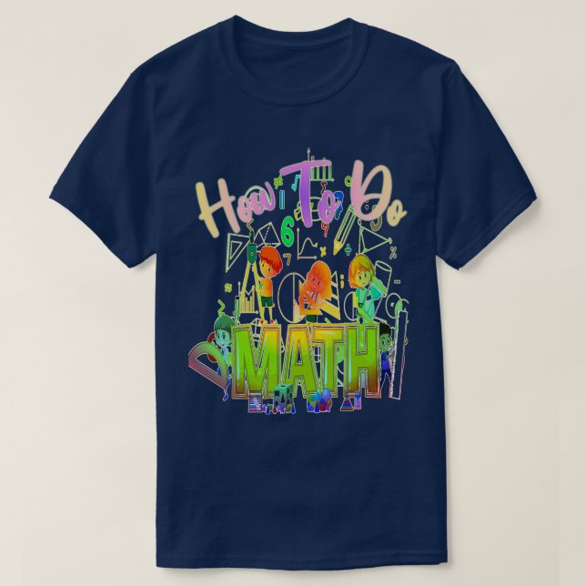 T-shirt Comment faire Math Drôle Citation Humour (Design devant)