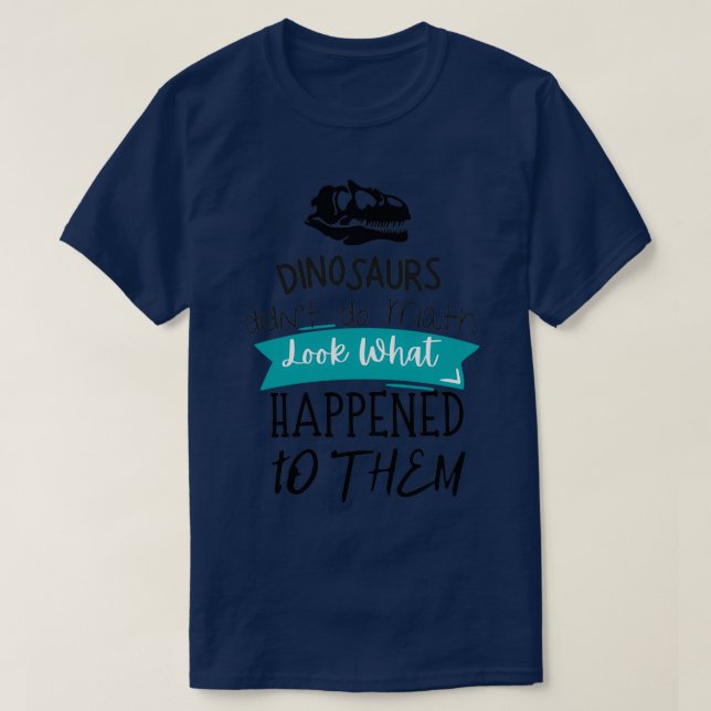 T-shirt Comment faire Math Funny Citation quotDinosaures d (Design devant)