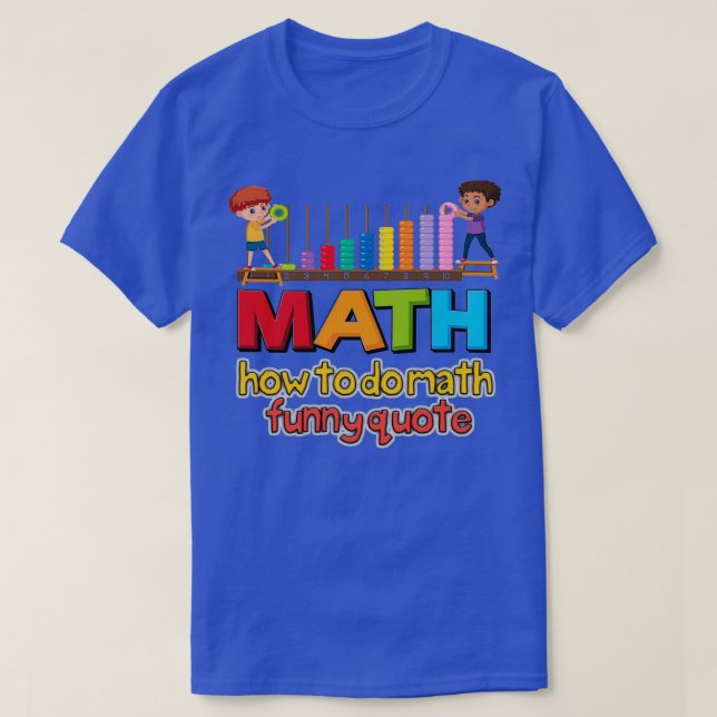 T-shirt comment faire maths drôle citation 8 (Design devant)