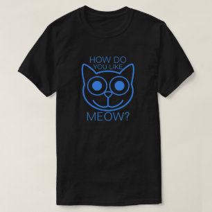 T-shirt Comment faites vous aimez le Meow
