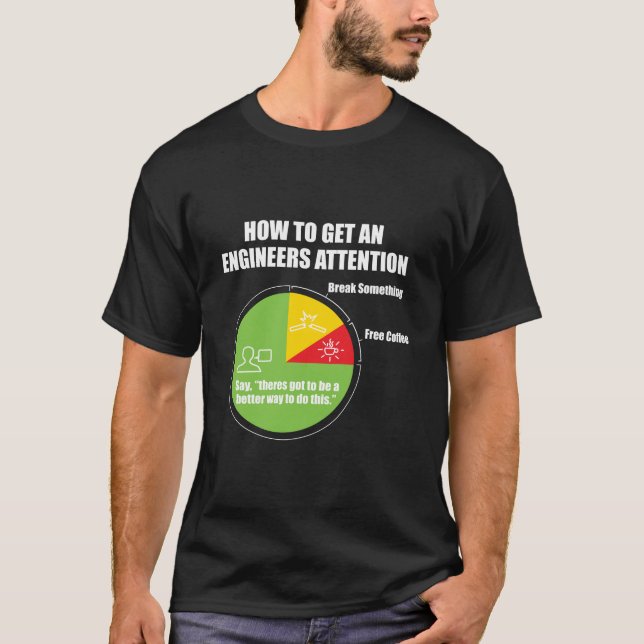 T-shirt Comment Obtenir Un Ingénieur Attention Génie Funn (Devant)