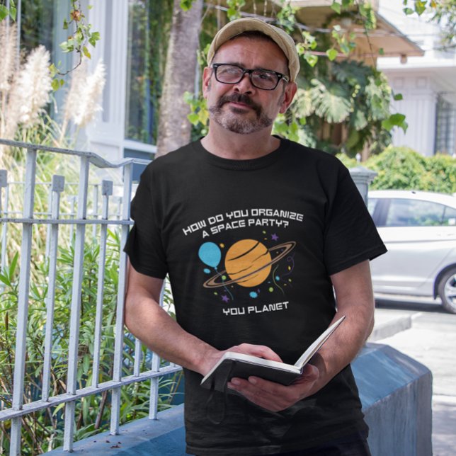 T-shirt Comment Organisez-Vous Une Fête Spatiale ? Vous Pl (how do you organize a space party? you planet)