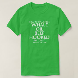 T-shirt Comment parler irlandais : BOEUF D'HUILE DE BALEIN