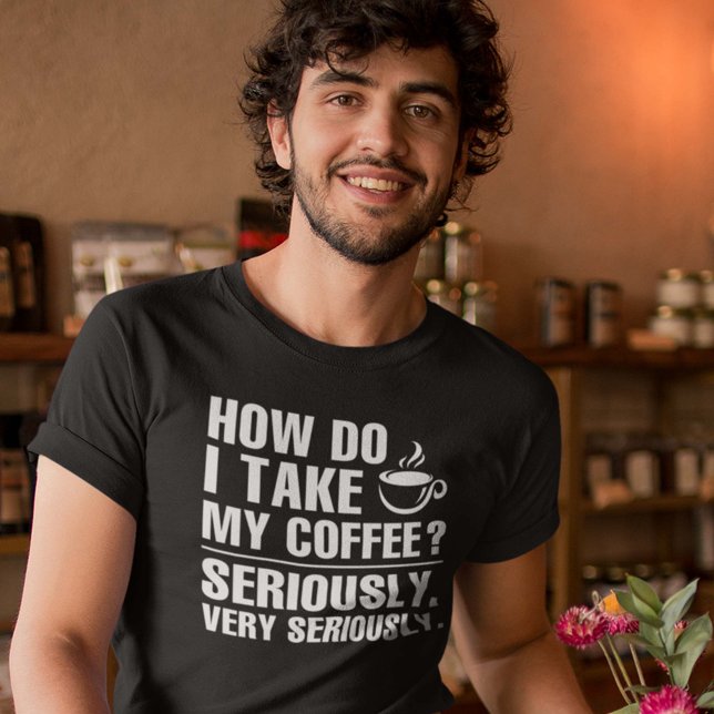 T-shirt Comment Prendre Mon Café (Créateur téléchargé)