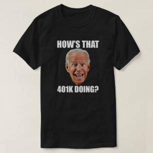 T-shirt COMMENT SE FAIT CE 401K ? FUNNY FACE Anti Biden