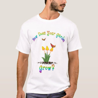 T-shirt Comment votre jardin se développe-t-il ?