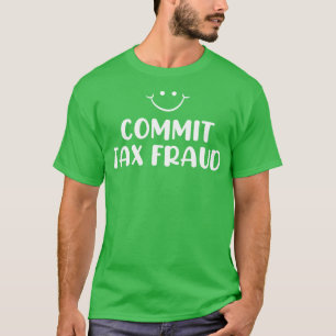 T-shirt Commettre une fraude fiscale