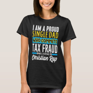 T-shirt Commettre une fraude fiscale Drôle Mème sarcastiqu