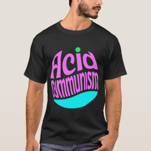 T-shirt Communisme acide