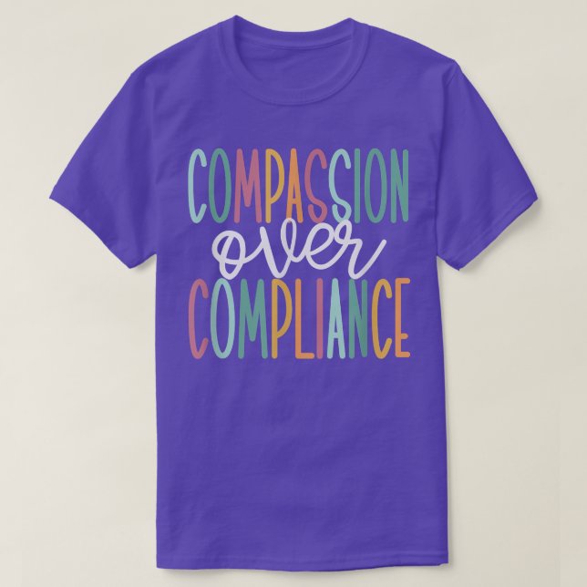 T-shirt Compassion Over Compliance  (Design devant)