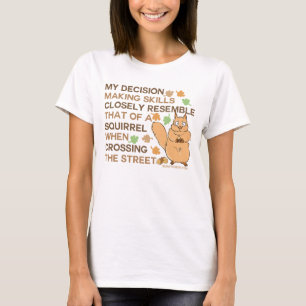 T-shirt Compétences décisionnelles Humour d'écureuil
