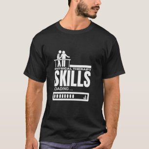 T-shirt Compétences en Thérapie Physique Chargement Drôle 