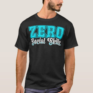 T-shirt Compétences sociales nulles