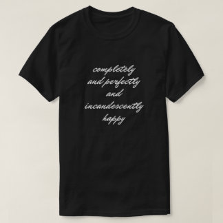 T-shirt Complètement Parfaitement Incandescent Happy t-shi